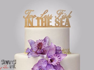 Rustic Wood cake topper "Two less fish in the sea"